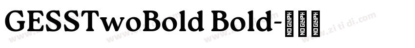 GESSTwoBold Bold字体转换